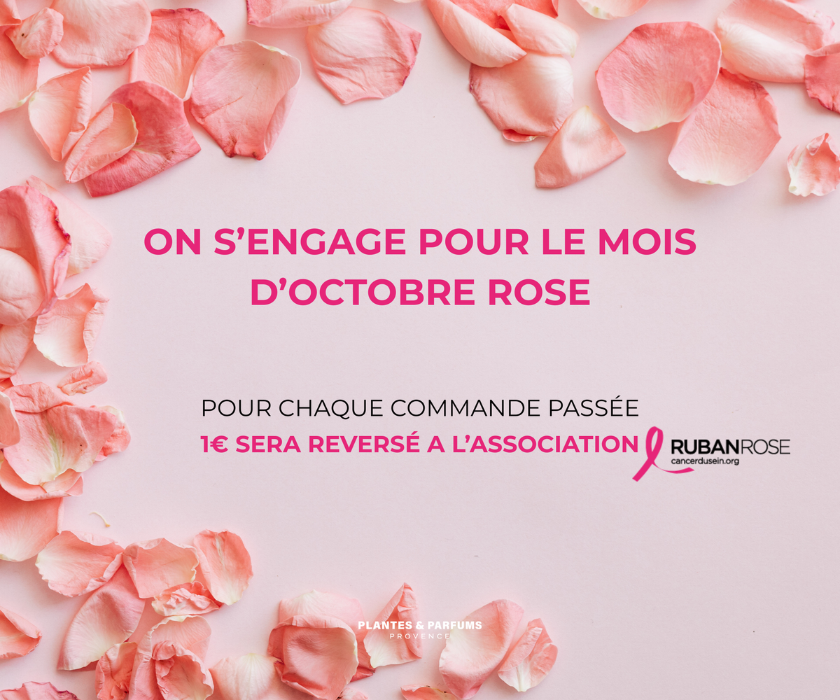 Plantes & Parfums s'engage pour le mois d'octobre rose - Pour chaque commande passée 1€ sera reversé à l'Association Ruban Rose