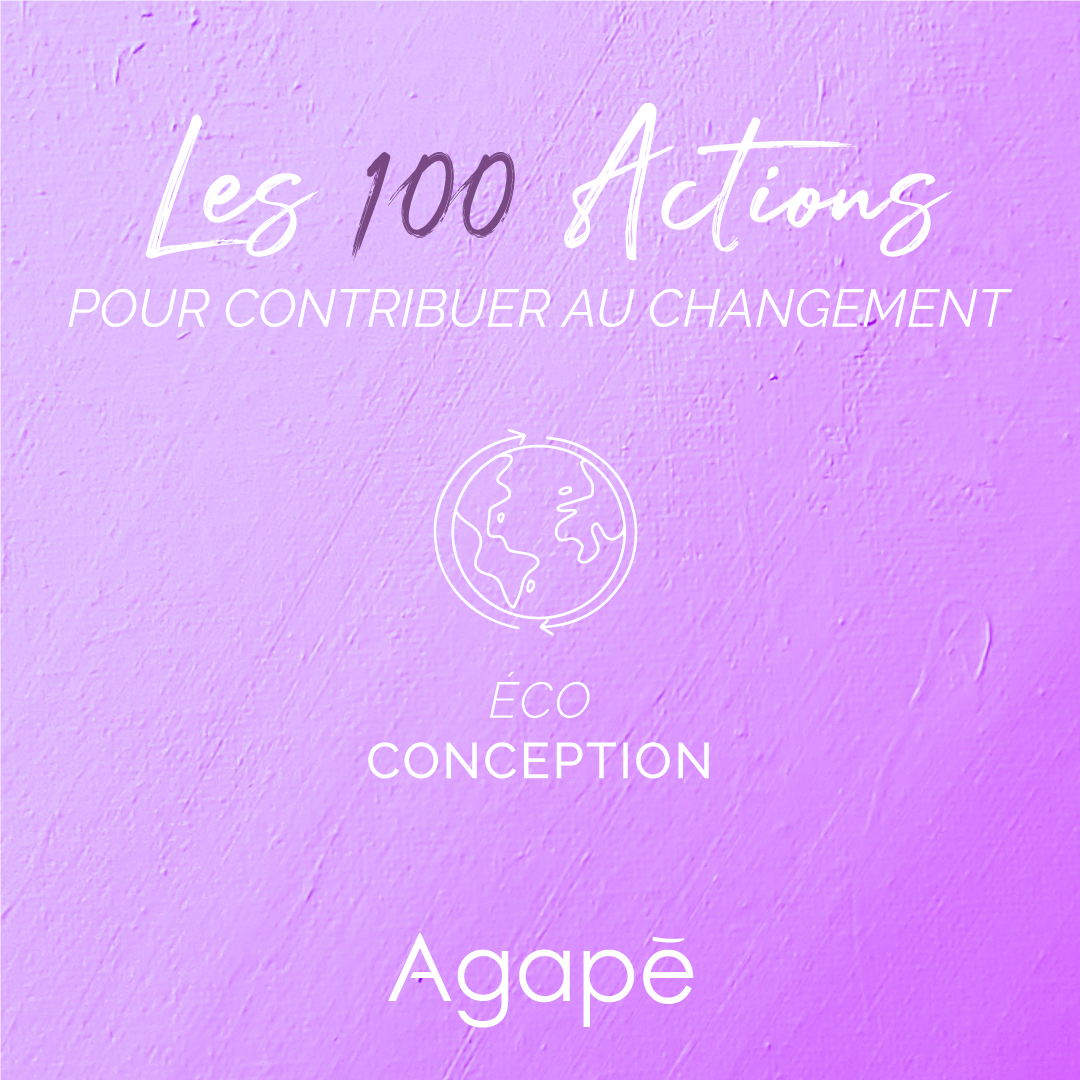 Les 100 actions pour contribuer au changement : L'Éco-conception