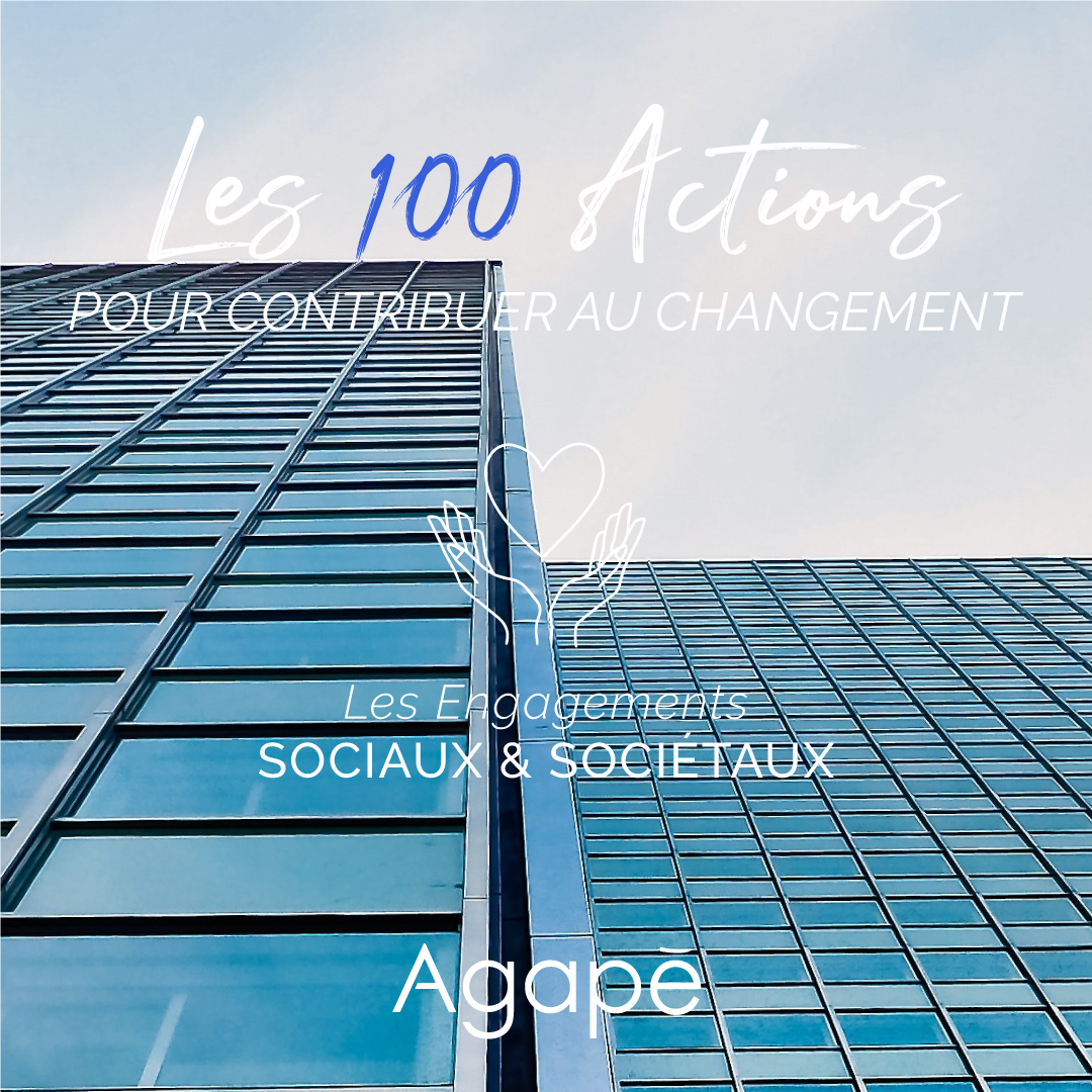Les 100 actions pour contribuer au changement : Engagements Sociaux & Sociétaux
